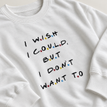 I Wish I Could Slogan Sweatshirt – fabric and design detail