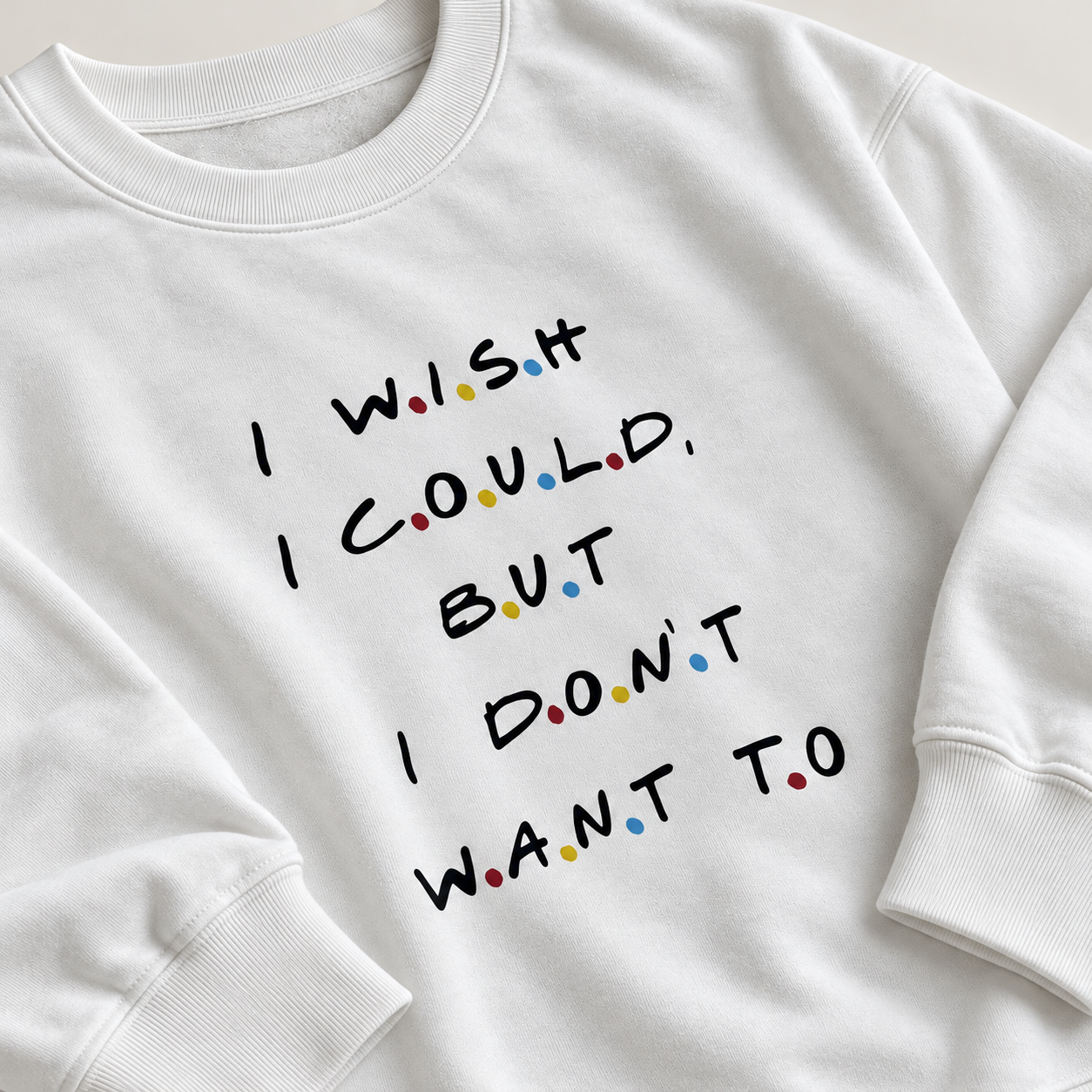 I Wish I Could Slogan Sweatshirt – fabric and design detail